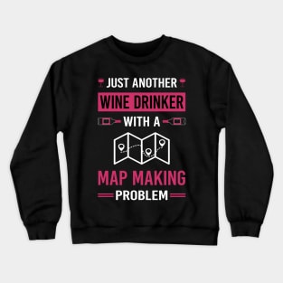 Wine Drinker Map Making Maker Mapmaking Mapmaker Cartography Cartographer Crewneck Sweatshirt